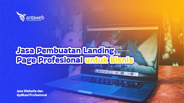 Antaweb-Jasa Pembuatan Landing Page Profesional untuk Bisnis Anda