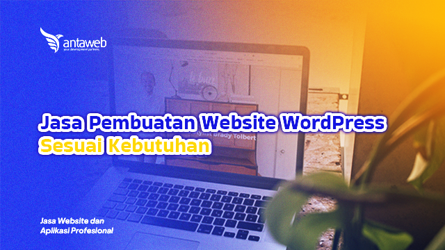 Antaweb-Jasa Pembuatan Website WordPress sesuai Kebutuhan