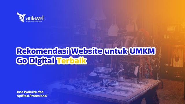 Antaweb-Rekomendasi Website untuk UMKM Go Digital Terbaik