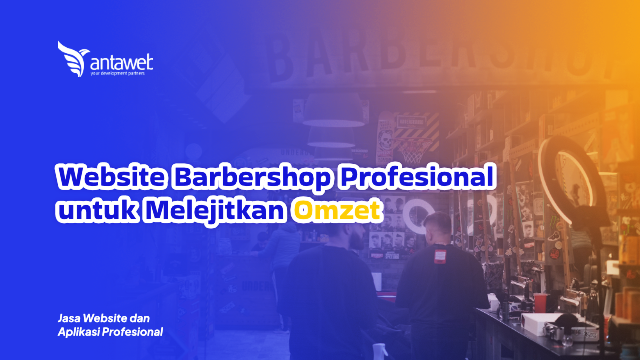 Antaweb-Website Barbershop Profesional untuk Melejitkan Omzet