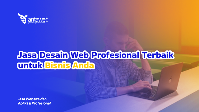 Antaweb-Jasa Desain Web Profesional Terbaik untuk Bisnis Anda